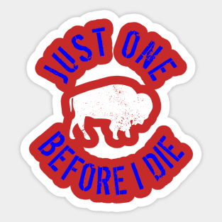 Buffalo Football Just One Before I Die Sticker